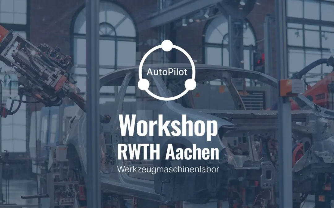 Joint Research Project AutoPilot – Workshop at RWTH Aachen